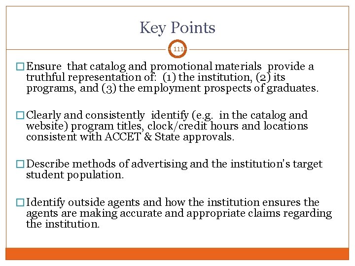 Key Points 111 � Ensure that catalog and promotional materials provide a truthful representation