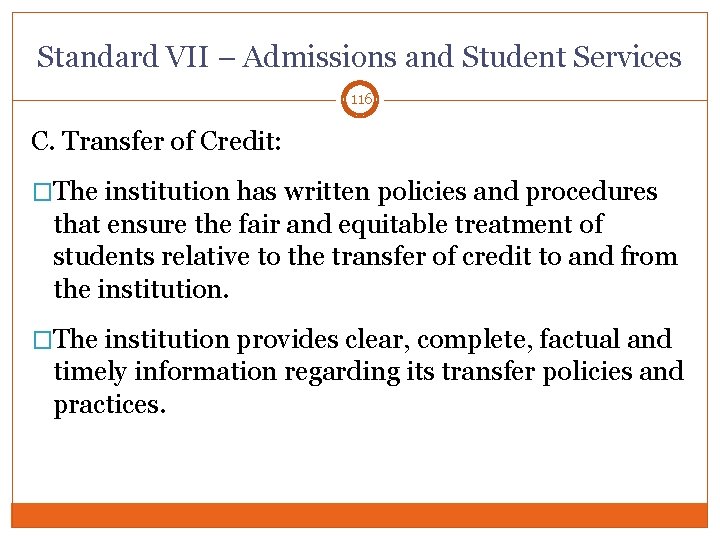 Standard VII – Admissions and Student Services 116 C. Transfer of Credit: �The institution