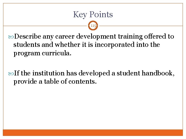 Key Points 119 Describe any career development training offered to students and whether it