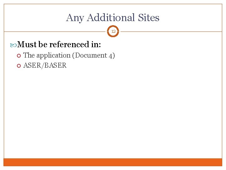 Any Additional Sites 12 Must be referenced in: The application (Document 4) ASER/BASER 