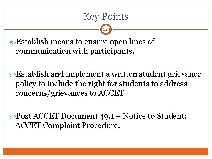 Key Points 124 Establish means to ensure open lines of communication with participants. Establish