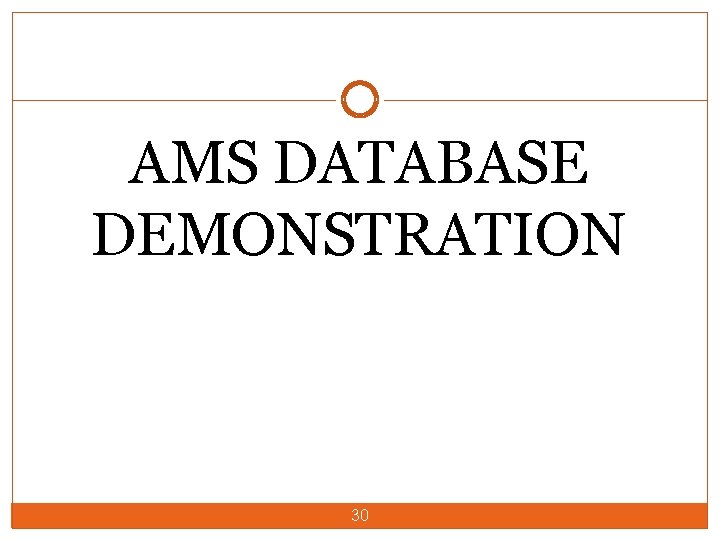 AMS DATABASE DEMONSTRATION 30 