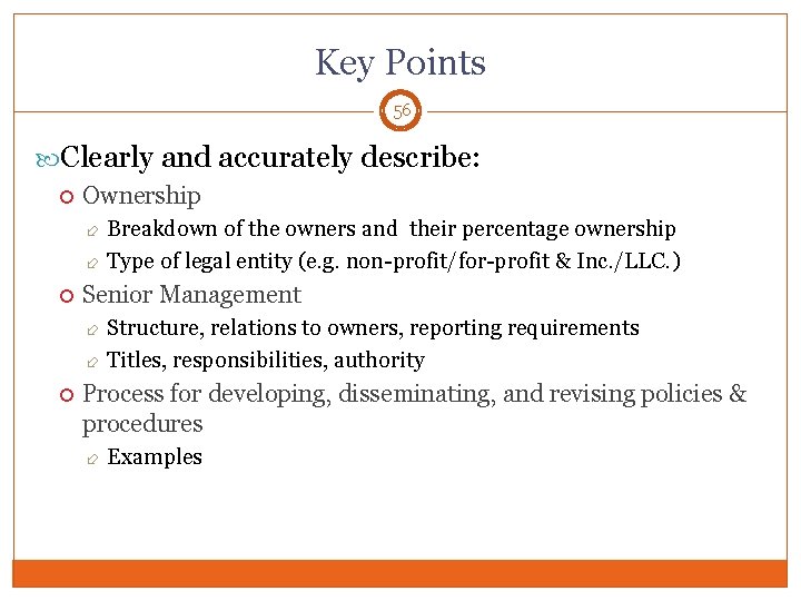 Key Points 56 Clearly and accurately describe: Ownership Breakdown of the owners and their