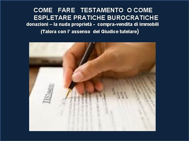 COME FARE TESTAMENTO O COME ESPLETARE PRATICHE BUROCRATICHE donazioni – la nuda proprietà - COME FARE TESTAMENTO O COME ESPLETARE PRATICHE BUROCRATICHE donazioni – la nuda proprietà -