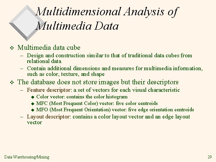 Multidimensional Analysis of Multimedia Data v Multimedia data cube – Design and construction similar