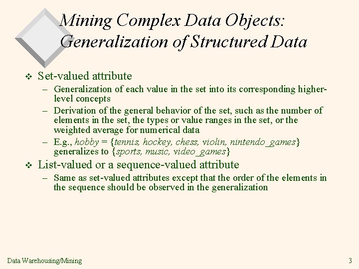 Mining Complex Data Objects: Generalization of Structured Data v Set-valued attribute – Generalization of