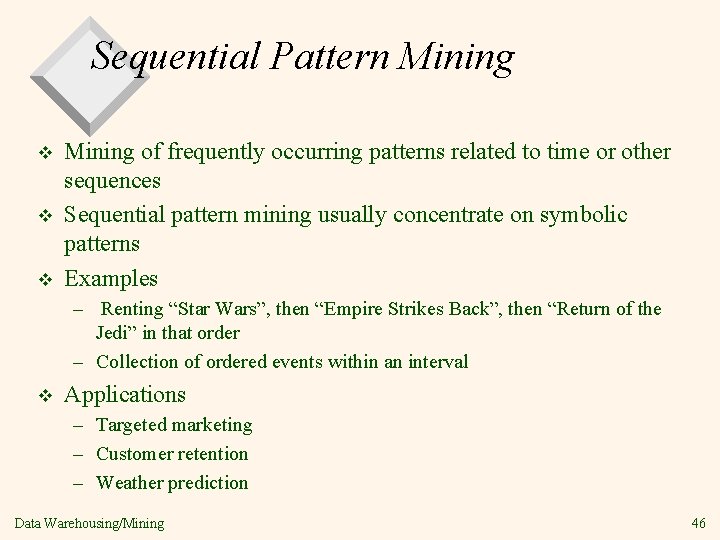 Sequential Pattern Mining v v v Mining of frequently occurring patterns related to time