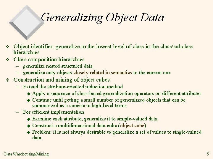Generalizing Object Data v v Object identifier: generalize to the lowest level of class