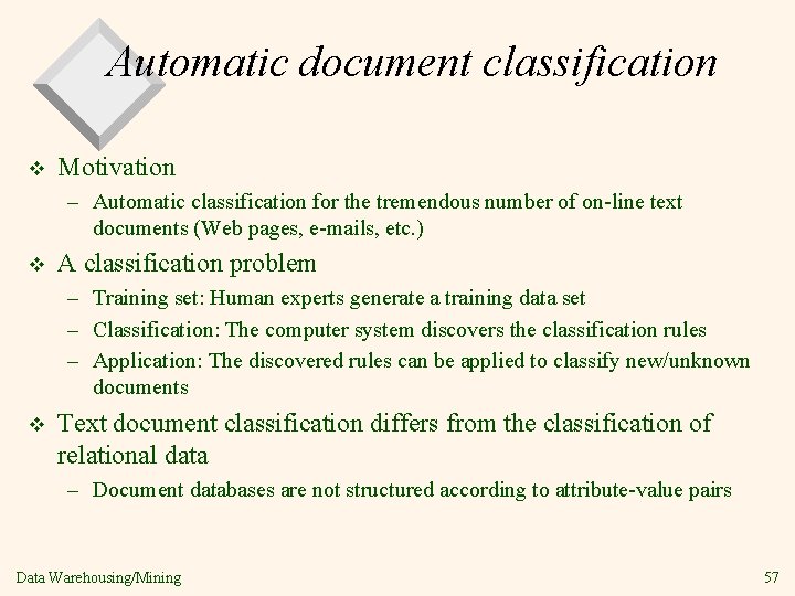 Automatic document classification v Motivation – Automatic classification for the tremendous number of on-line