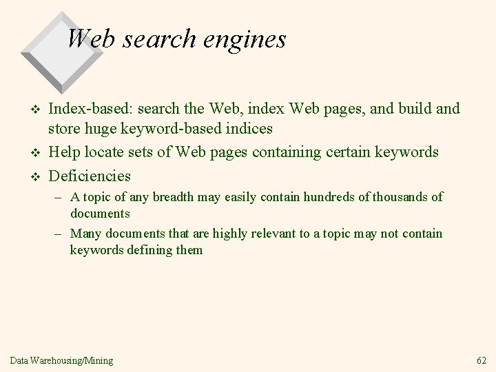 Web search engines v v v Index-based: search the Web, index Web pages, and