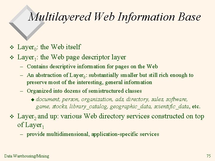 Multilayered Web Information Base v v Layer 0: the Web itself Layer 1: the