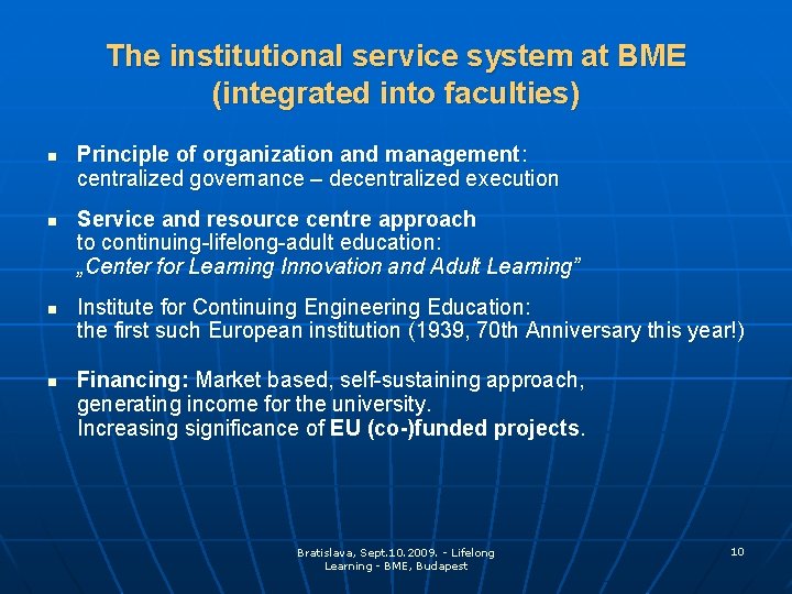 The institutional service system at BME (integrated into faculties) n n Principle of organization