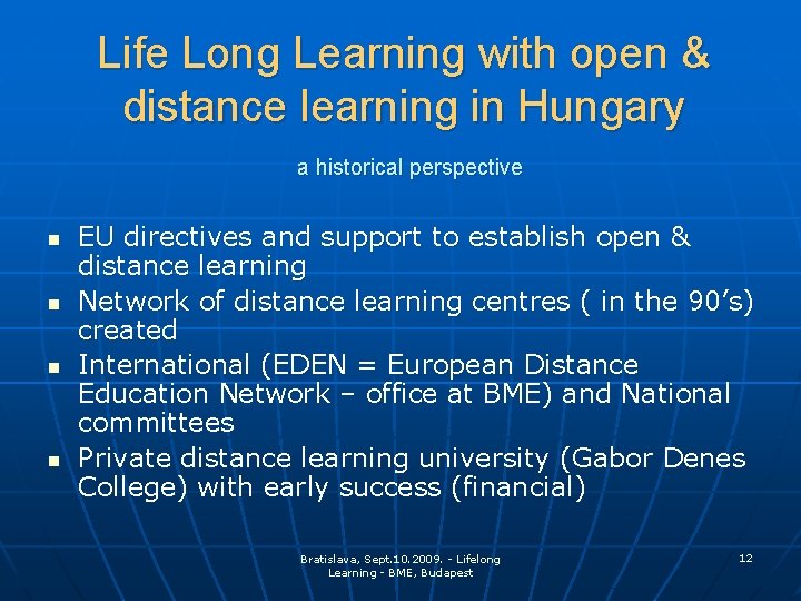 Life Long Learning with open & distance learning in Hungary a historical perspective n