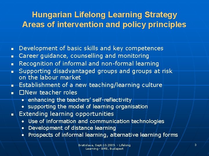 Hungarian Lifelong Learning Strategy Areas of intervention and policy principles n n n Development