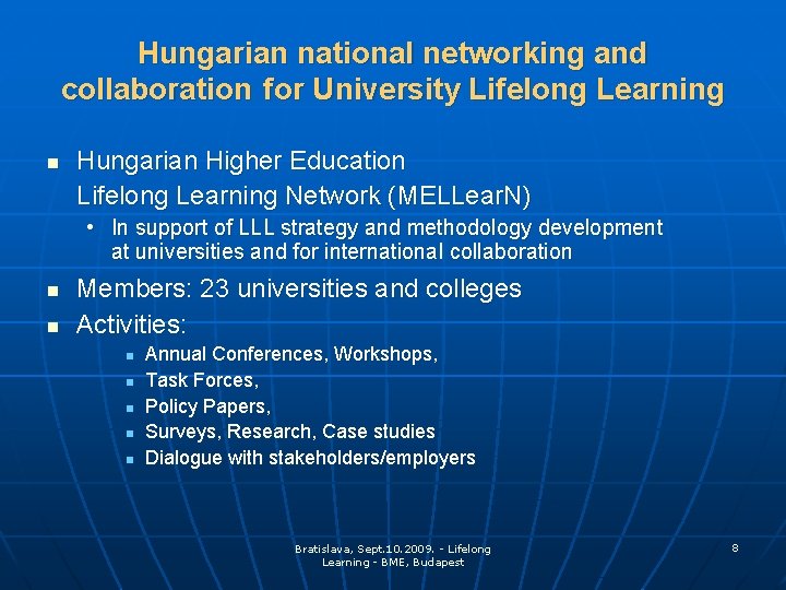 Hungarian national networking and collaboration for University Lifelong Learning n Hungarian Higher Education Lifelong