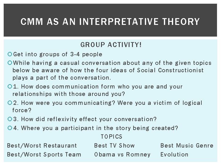 CMM AS AN INTERPRETATIVE THEORY GROUP ACTIVITY! Get into groups of 3 -4 people