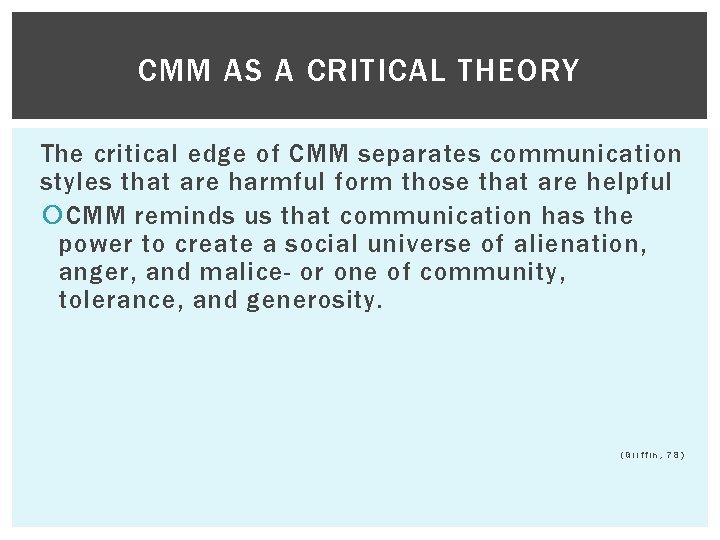 CMM AS A CRITICAL THEORY The critical edge of CMM separates communication styles that