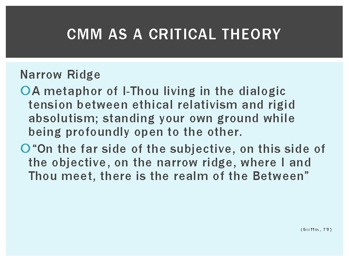 CMM AS A CRITICAL THEORY Narrow Ridge A metaphor of I-Thou living in the