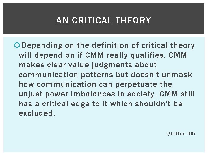 AN CRITICAL THEORY Depending on the definition of critical theory will depend on if