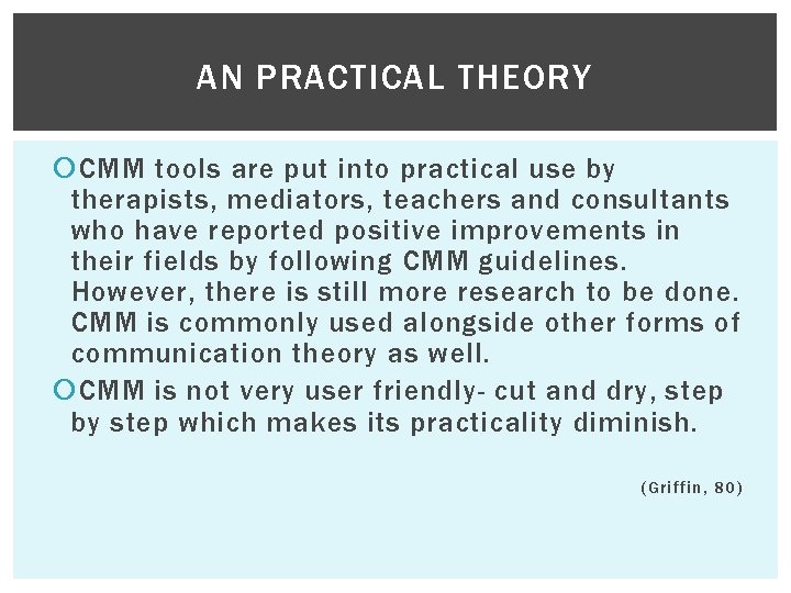 AN PRACTICAL THEORY CMM tools are put into practical use by therapists, mediators, teachers