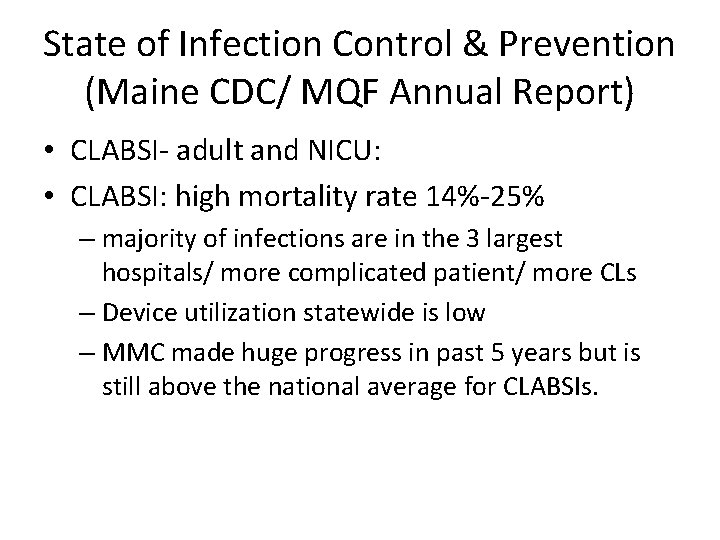State of Infection Control & Prevention (Maine CDC/ MQF Annual Report) • CLABSI- adult