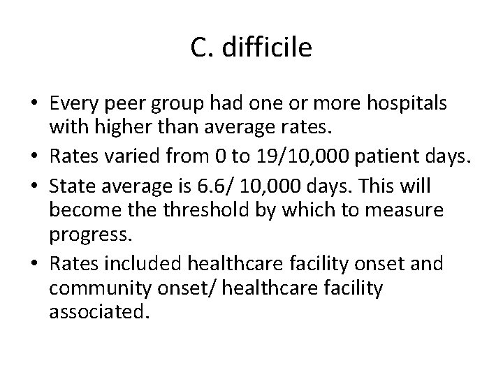 C. difficile • Every peer group had one or more hospitals with higher than