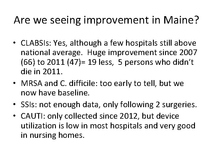Are we seeing improvement in Maine? • CLABSIs: Yes, although a few hospitals still