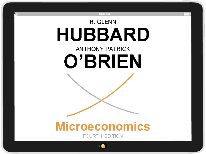 R. GLENN HUBBARD O’BRIEN ANTHONY PATRICK Microeconomics FOURTH EDITION 