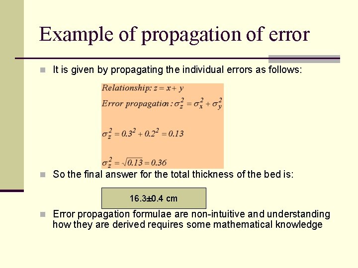 Example of propagation of error n It is given by propagating the individual errors