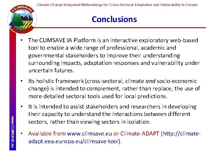 Climate Change Integrated Methodology for Cross-Sectoral Adaptation and Vulnerability in Europe Conclusions • The