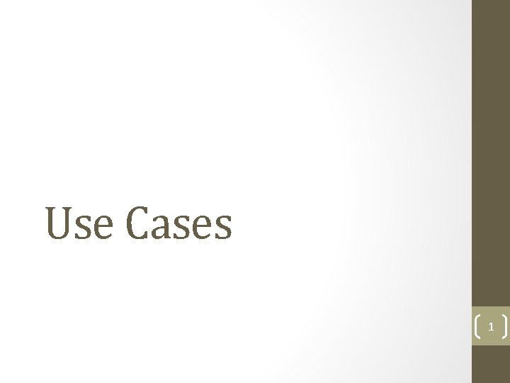 Use Cases 1 Use Cases 1