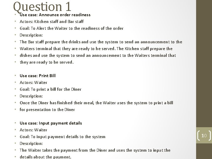 Question 1 • • Use case: Announce order readiness Actors: Kitchen staff and Bar Question 1 • • Use case: Announce order readiness Actors: Kitchen staff and Bar