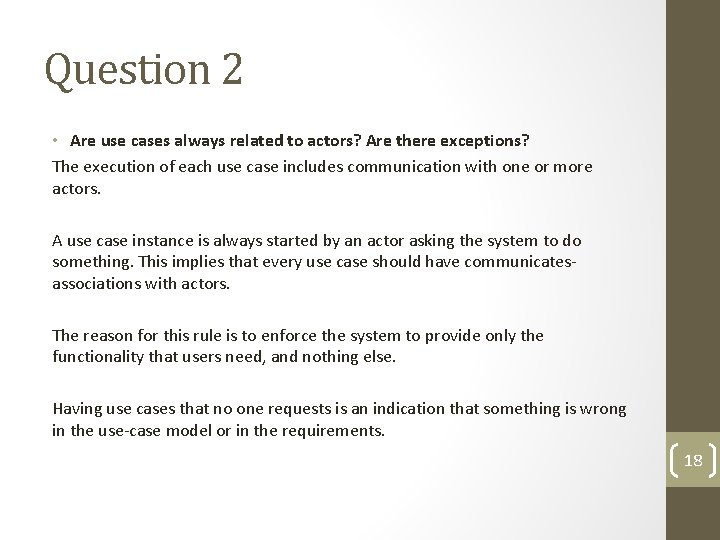 Question 2 • Are use cases always related to actors? Are there exceptions? The Question 2 • Are use cases always related to actors? Are there exceptions? The
