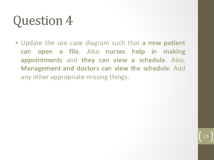 Question 4 • Update the use case diagram such that a new patient can Question 4 • Update the use case diagram such that a new patient can