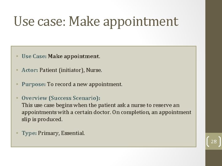 Use case: Make appointment • Use Case: Make appointment. • Actor: Patient (initiator), Nurse. Use case: Make appointment • Use Case: Make appointment. • Actor: Patient (initiator), Nurse.