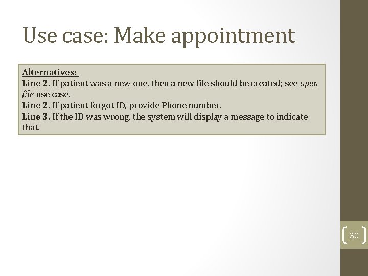 Use case: Make appointment Alternatives: Line 2. If patient was a new one, then Use case: Make appointment Alternatives: Line 2. If patient was a new one, then