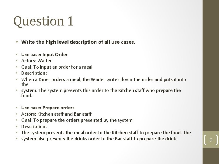 Question 1 • Write the high level description of all use cases. Use case: Question 1 • Write the high level description of all use cases. Use case: