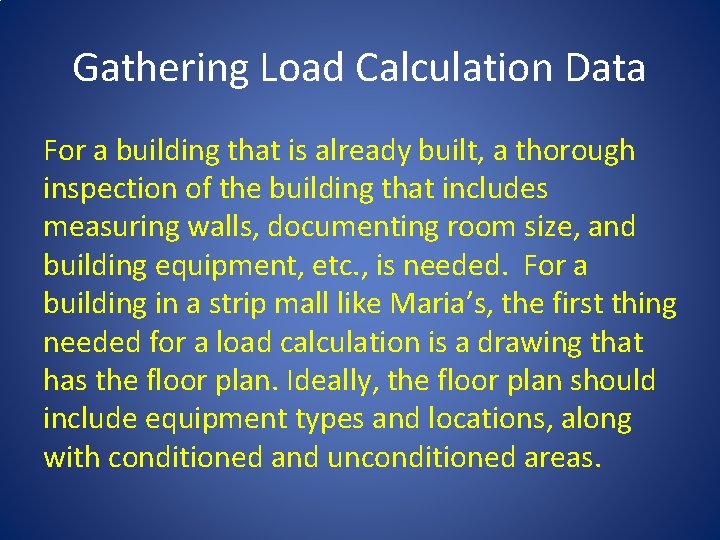 Gathering Load Calculation Data For a building that is already built, a thorough inspection