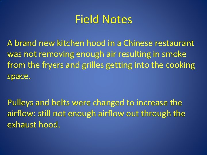 Field Notes A brand new kitchen hood in a Chinese restaurant was not removing