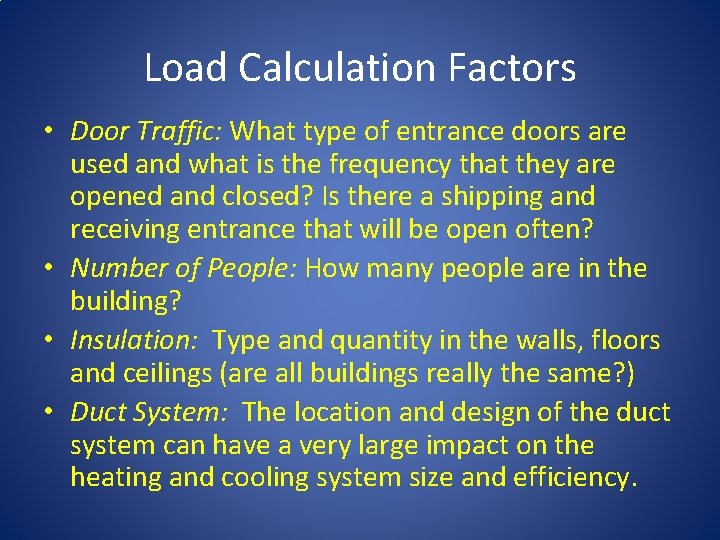 Load Calculation Factors • Door Traffic: What type of entrance doors are used and