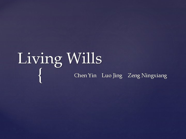 Living Wills { Chen Yin Luo Jing Zeng Ningxiang 