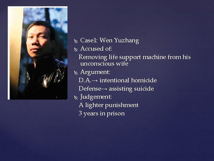 Case 1: Wen Yuzhang Accused of: Removing life support machine from his unconscious wife