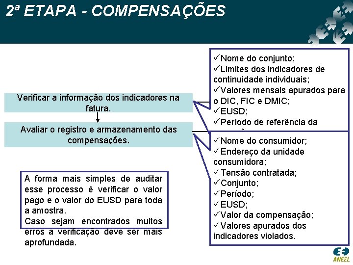 2ª ETAPA - COMPENSAÇÕES Verificar a informação dos indicadores na fatura. Avaliar o registro 2ª ETAPA - COMPENSAÇÕES Verificar a informação dos indicadores na fatura. Avaliar o registro