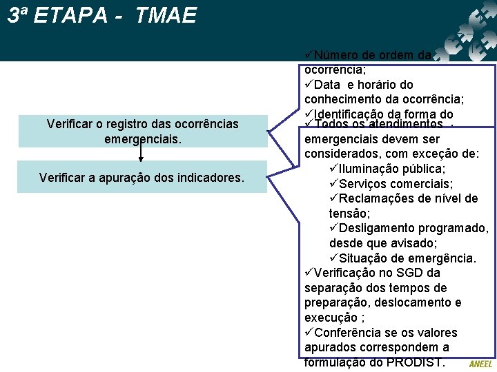 3ª ETAPA - TMAE Verificar o registro das ocorrências emergenciais. Verificar a apuração dos 3ª ETAPA - TMAE Verificar o registro das ocorrências emergenciais. Verificar a apuração dos