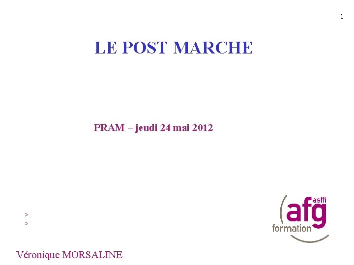 1 LE POST MARCHE PRAM – jeudi 24 mai 2012 > > Nom de