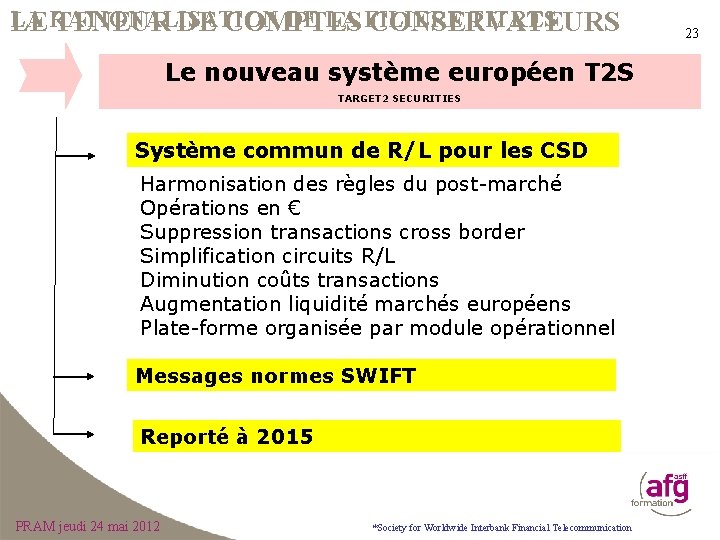 LA DE LA FILIERE TITRES LE RATIONALISATION TENEUR DE COMPTES CONSERVATEURS Le nouveau système