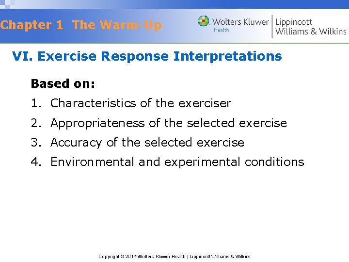 Chapter 1 The Warm-Up VI. Exercise Response Interpretations Based on: 1. Characteristics of the