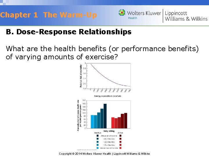 Chapter 1 The Warm-Up B. Dose-Response Relationships What are the health benefits (or performance