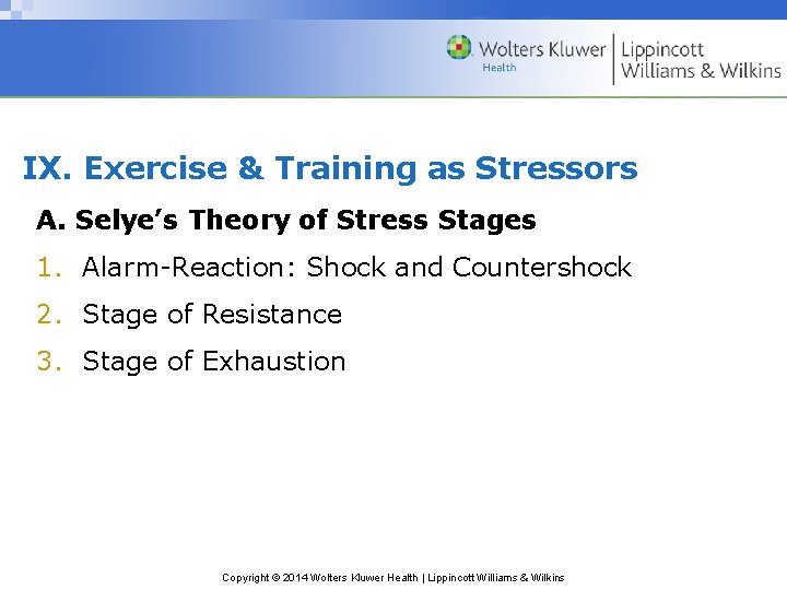 IX. Exercise & Training as Stressors A. Selye’s Theory of Stress Stages 1. Alarm-Reaction: