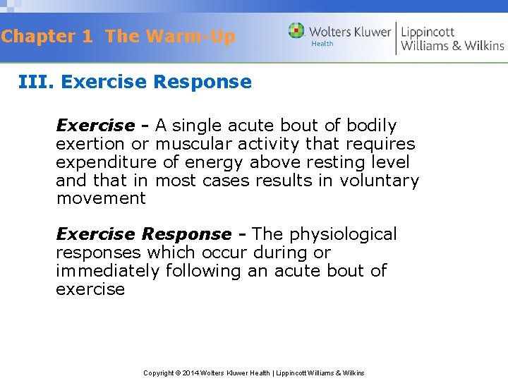 Chapter 1 The Warm-Up III. Exercise Response Exercise - A single acute bout of